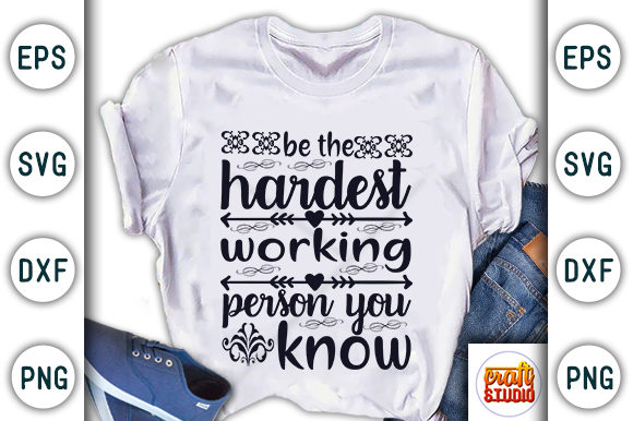 Be the Hardest Working Person You Know