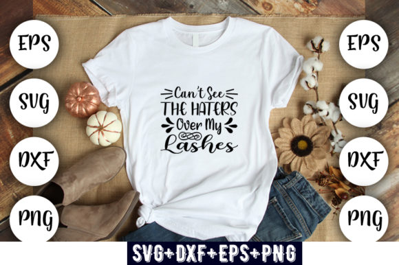 Can't See the Haters Over My Lashes: A T-Shirt Design for Bold Graphics