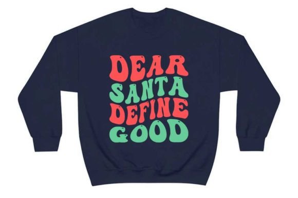 Christmas Quote Design, Dear Santa Define Good for T-Shirt Designs