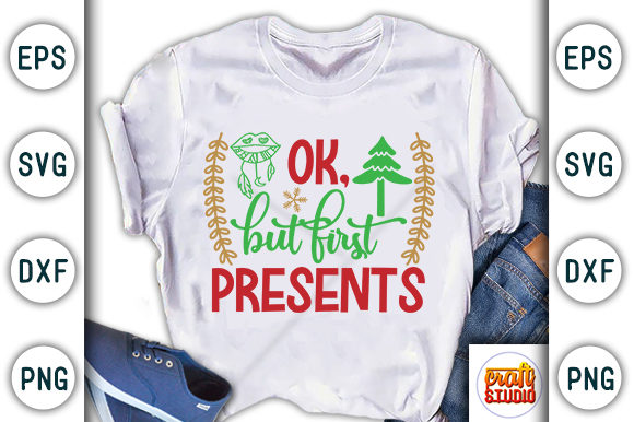 Christmas Quote Design, Ok, but First Presents: A T-Shirt Graphics Review