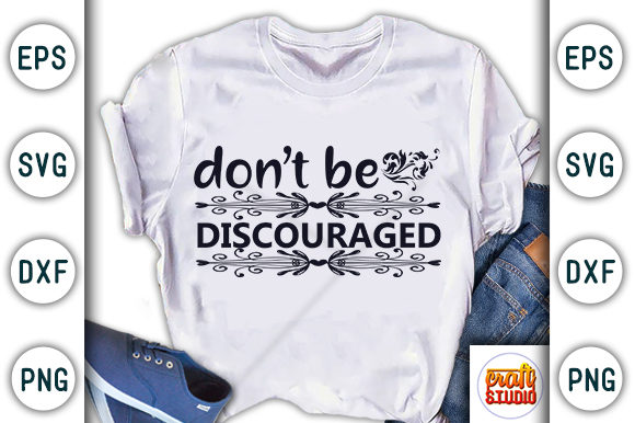 Don't Be Discouraged: A Versatile Graphic for T-Shirt Designs
