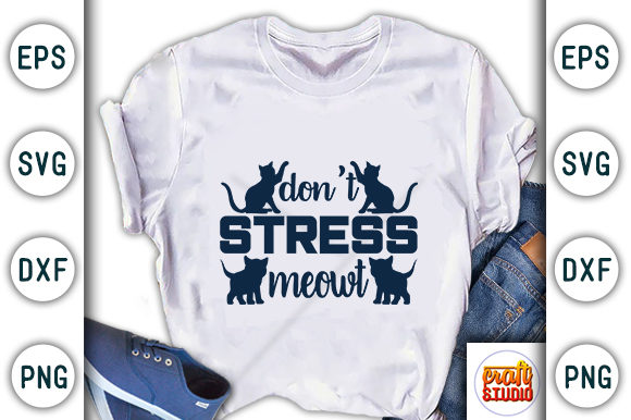 Don't Stress Meowt: A Charming Graphics Asset for T-Shirt Designs