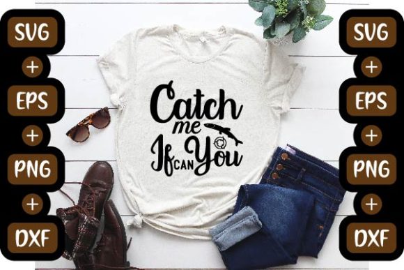 Fishing Design, Catch Me if You Can: Perfect for T-Shirt Designs and Graphics