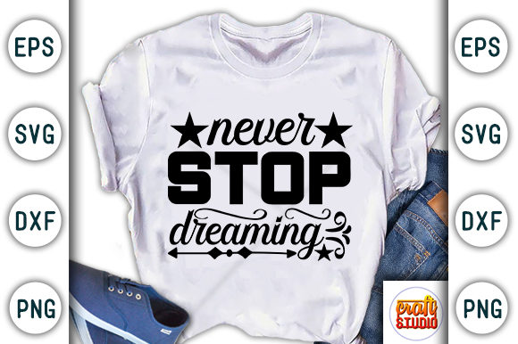 Inspiration Quote, Never Stop Dreaming: A Must-Have for Modern Blog Graphics