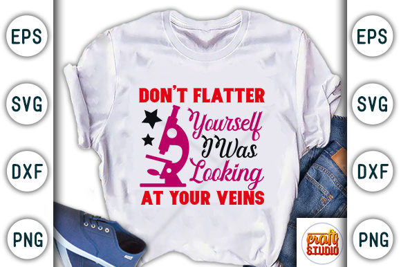 Nurse Quote, Don't Flatter: A Unique T-Shirt Graphics Asset