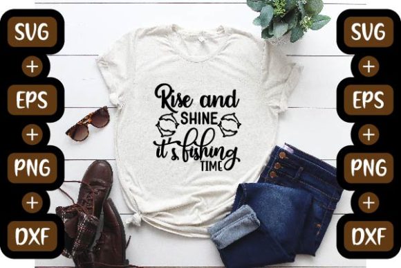 Rise and Shine It's Fishing Time: A Versatile T-Shirt Graphics Asset